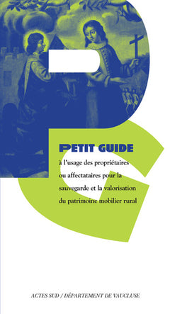 Petit guide à l'usage des propriétaires ou affectataires pour la sauvegarde et la valorisation du patrimoine mobilier