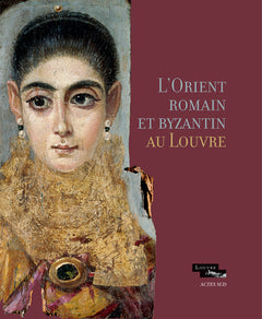 L'orient romain et byzantin au Louvre