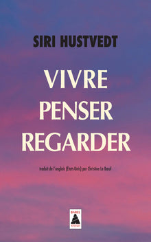 Vivre, penser, regarder