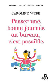 Comment passer une bonne journée au travail