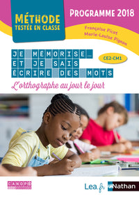 Je mémorise et je sais écrire des mots - L'orthographe au jour le jour - CE2 CM1