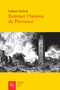 Extirper l'hérésie de Provence
