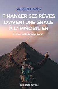 Financer ses rêves d’aventure grâce à l’immobilier