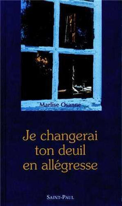 Je changerai ton deuil en allégresse