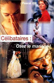 Célibataires : osez le mariage