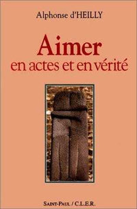 Aimer en actes et en vérité