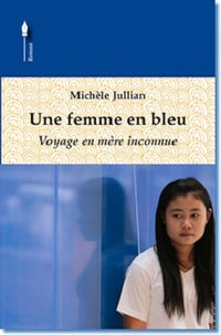 Une femme en bleu : Voyage en mère inconnue