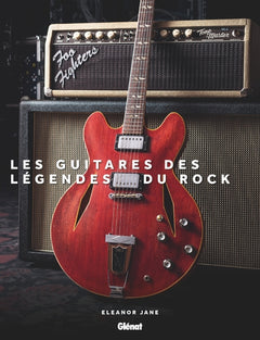 Les guitares des légendes du rock