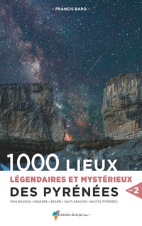 1000 lieux légendaires et mystérieux des Pyrénées Vol.2