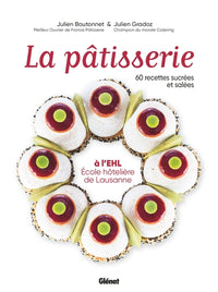 La pâtisserie à l'EHL - École hôtelière de Lausanne