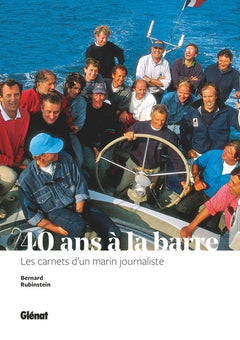 40 ans à la barre: Les carnets d'un marin journaliste
