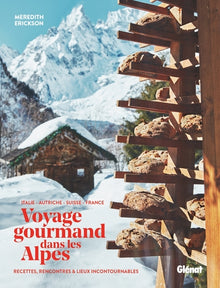 Voyage gourmand dans les Alpes