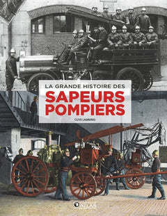 La Grande histoire des sapeurs-pompiers