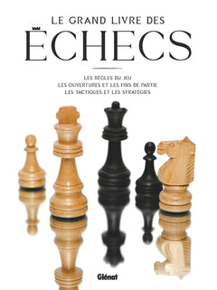 Le Grand Livre des Échecs 4e ED