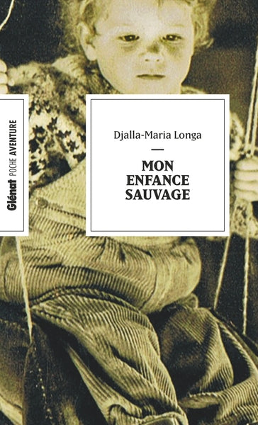 Mon enfance sauvage (poche)