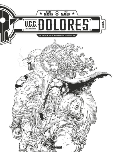 UCC Dolores - Tome 01: La Trace des nouveaux pionniers