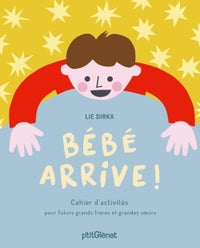 Bébé arrive !: Cahier d'activités pour futurs grands frères et grandes soeurs