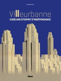 Villeurbanne - 2000 ans d'esprit d'indépendance