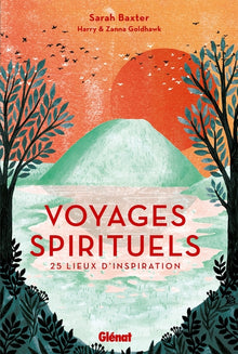 Voyages spirituels: 25 lieux d'inspiration