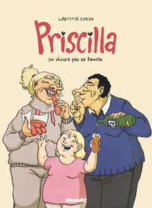 Priscilla: On choisit pas sa famille