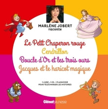Le Petit Chaperon rouge, Cendrillon, Boucle d'Or, Jacques et le haricot