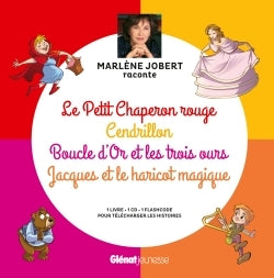 Le Petit Chaperon rouge, Cendrillon, Boucle d'Or, Jacques et le haricot