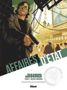 Affaires d'Etat - Jihad - Tome 01: Secret défense