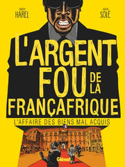 L'argent fou de la Françafrique