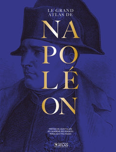 Le grand Atlas de Napoléon Nouvelle édition bicentenaire