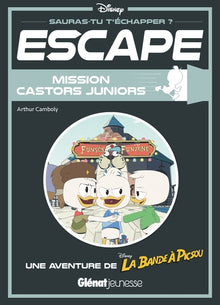 Escape ! Mission Castors Juniors: Une aventure de La Bande à Picsou