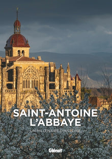 Saint-Antoine-l'Abbaye: Un millénaire d'histoire
