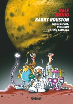Barry Rousten: Dans l'espace, personne t'entend grogner