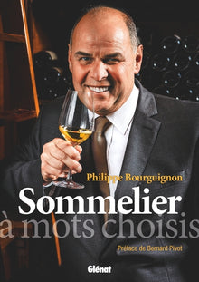 Philippe bourguignon sommelier: à mots choisis