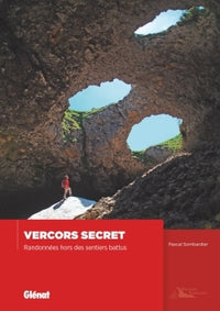 Vercors secret: Randonnées hors des sentiers battus