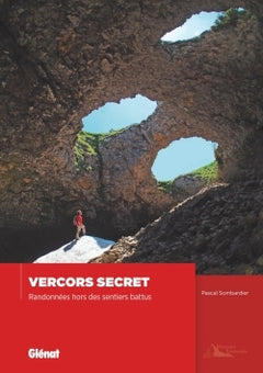 Vercors secret: Randonnées hors des sentiers battus