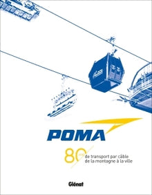 Poma - 80 ans de transport par câble