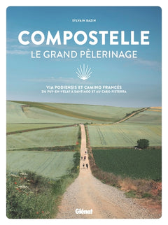 Compostelle Le grand pèlerinage