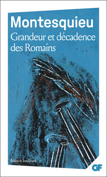Considérations sur les causes de la grandeur des Romains et de leur décadence