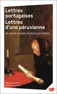 Lettres portugaises - Lettres d'une péruvienne et autres romans d'amour par lettre