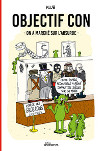 OBJECTIF CON : ON A MARCHE SUR L'ABSURDE