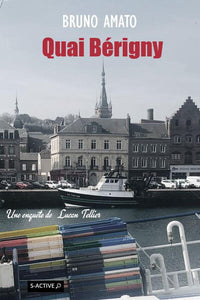 Quai Berigny - Une enquête de Lucan Tellier