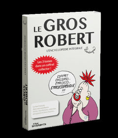 Le gros Robert - l'encyclopédie intégrale