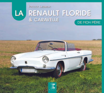 La Renault Floride & Caravelle de mon père