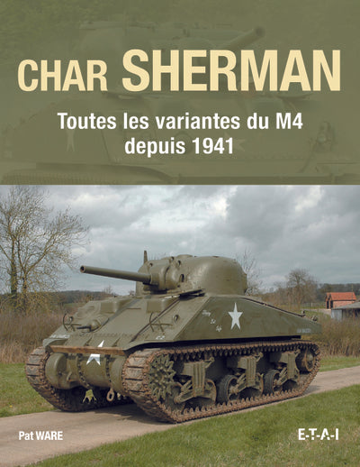 Char Sherman - toutes les variantes du M4 depuis 1941