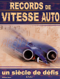 Records de vitesse auto - un siècle de défis