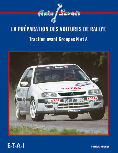 La préparation des voitures de rallye. Traction Avant Groupes N et A