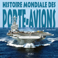 Histoire mondiale des porte-avions - des origines à nos jours