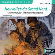 Nouvelles du Grand Nord - Construire un feu. Une mission de confiance