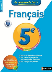 Je comprends tout ! Français 5 e: 5ème