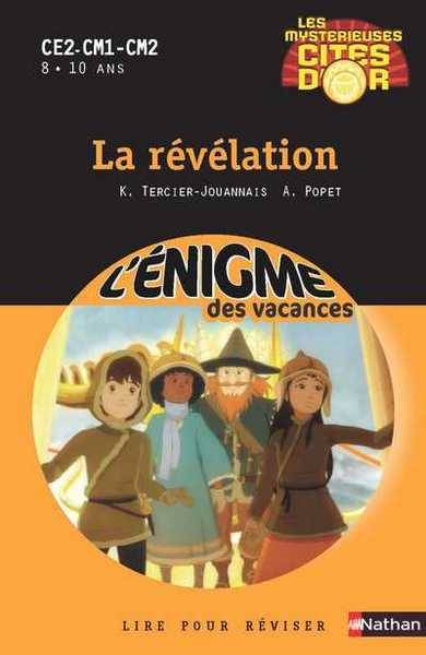 Cahier de vacances - Enigmes Cités d'or tome 4 La révélation